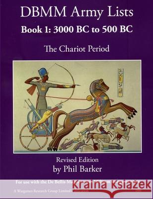 DBMM Army Lists Book 1: The Chariot Period 3000 BC to 500 BC Phil Barker 9780244520496 Lulu.com - książka