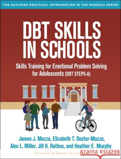 Dbt Skills in Schools: Skills Training for Emotional Problem Solving for Adolescents (Dbt Steps-A) Mazza, James J. 9781462525591 Guilford Publications - książka