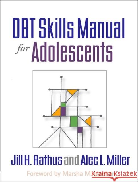 Dbt Skills Manual for Adolescents Rathus, Jill H. 9781462515356 Guilford Publications - książka