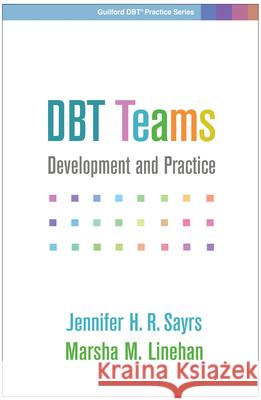 Dbt Teams: Development and Practice Sayrs, Jennifer H. R. 9781462539826 Guilford Publications - książka