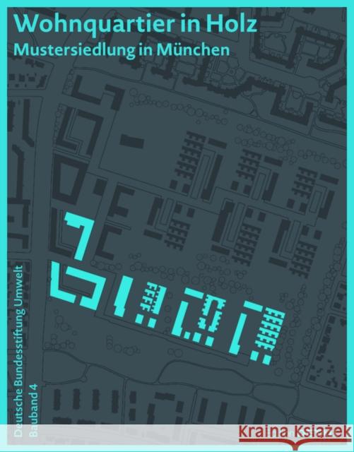 Dbu Bauband 4: Wohnquartier in Holz: Mustersiedlung in München Hafner, Annette 9783955535278 Detail - książka