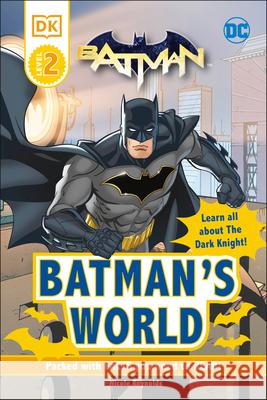 DC Batman's World Reader Level 2: Meet the Dark Knight Dk 9780744039726 DK Publishing (Dorling Kindersley) - książka