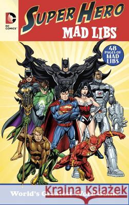 DC Comics Super Hero Mad Libs: World's Greatest Word Game Price, Roger 9780843182712 Price Stern Sloan - książka