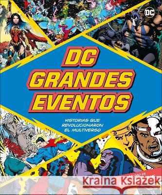 DC Grandes Eventos: Historias Que Revolucionaron El Multiverso Stephen Wiacek 9780744089004 DK Publishing (Dorling Kindersley) - książka
