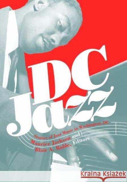 DC Jazz: Stories of Jazz Music in Washington, DC Maurice Jackson Blair A. Ruble 9781626165892 Georgetown University Press - książka