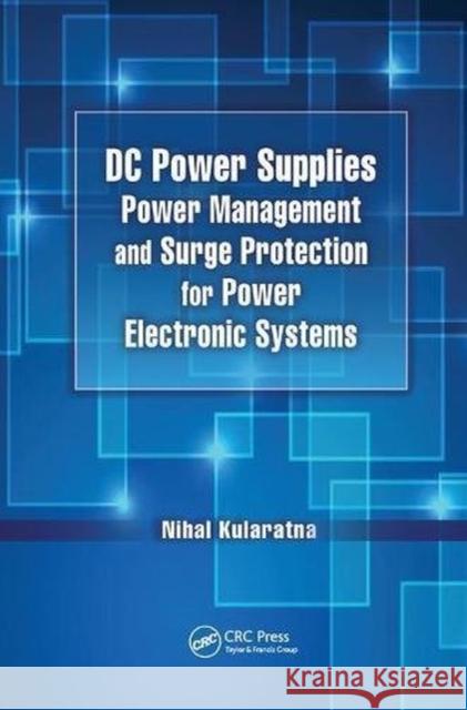 DC Power Supplies: Power Management and Surge Protection for Power Electronic Systems KULARATNA 9781138076914  - książka