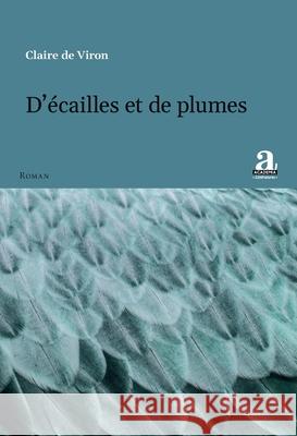 D'?cailles et de plumes Claire d 9782806136794 Academia - książka