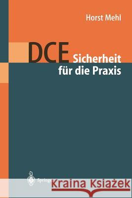Dce: Sicherheit Für Die Praxis Mehl, Horst 9783540645276 Not Avail - książka