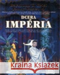 Dcera Impéria Raymond E. Feist 9788086939889 Wales - książka