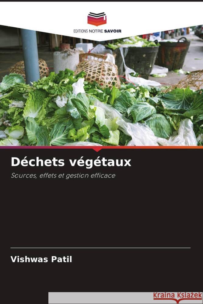 Déchets végétaux Patil, Vishwas 9786204662015 Editions Notre Savoir - książka