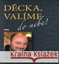 Děcka, valíme do nebe! Robert Mayer 9788088068150 Leschinger Martin - Flétna - książka