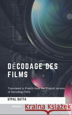 D?codage des films Utpal Datta 9789371825849 Ukiyoto Publishing - książka