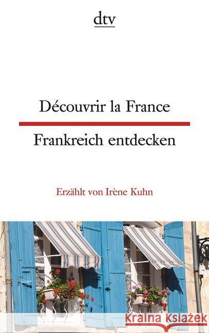 Découvrir la France / Frankreich entdecken : Texte für Fortgeschrittene Kuhn, Irène 9783423095389 DTV - książka