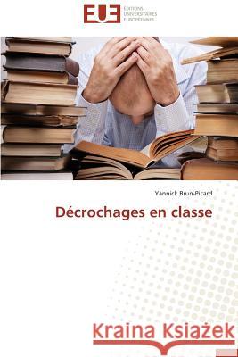 Décrochages En Classe Brun-Picard-Y 9783841797902 Editions Universitaires Europeennes - książka