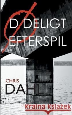 Dødeligt Efterspil Chris Dahl 9788743025979 Books on Demand - książka