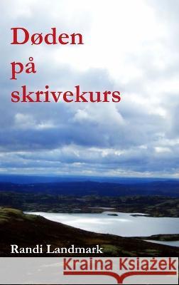 Døden på skrivekurs Landmark, Randi 9788292066089 Ken Hansen - książka