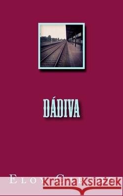 Dádiva Eloy Cabado 9781979843720 Createspace Independent Publishing Platform - książka