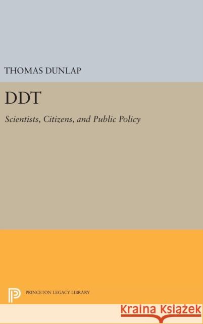 DDT: Scientists, Citizens, and Public Policy Thomas Dunlap 9780691641591 Princeton University Press - książka