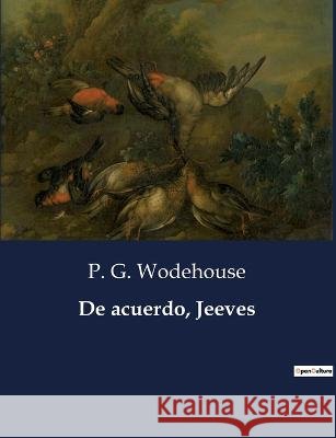 De acuerdo, Jeeves P G Wodehouse   9791041937684 Culturea - książka