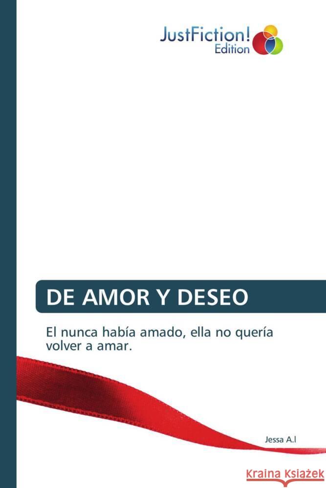 DE AMOR Y DESEO A.l, Jessa 9786139425488 JustFiction Edition - książka