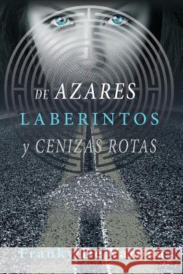 De Azares Laberintos y Cenizas Rotas De Varona, Franky 9781534902480 Createspace Independent Publishing Platform - książka