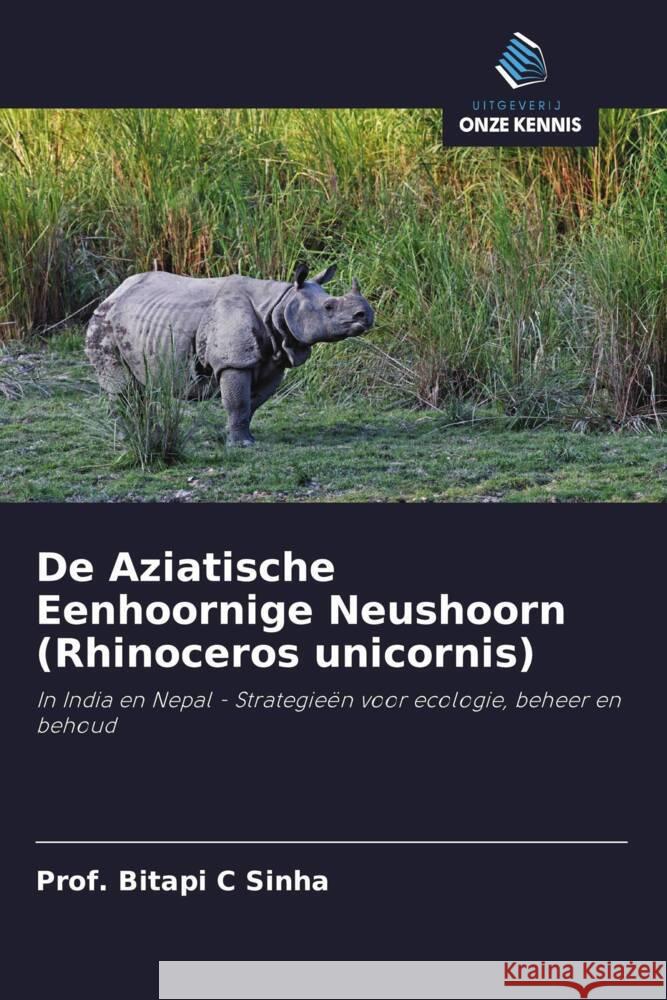 De Aziatische Eenhoornige Neushoorn (Rhinoceros unicornis) Sinha, Prof. Bitapi C 9786202871884 Uitgeverij Onze Kennis - książka