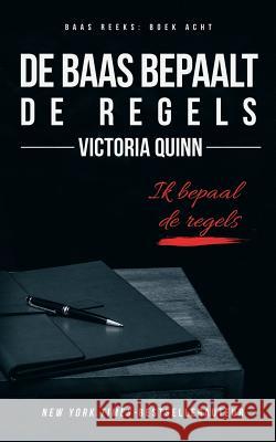 de Baas Bepaalt de Regels Victoria Quinn 9781791303129 Independently Published - książka