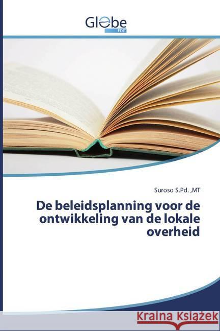 De beleidsplanning voor de ontwikkeling van de lokale overheid S.Pd. ,MT, Suroso 9786200602664 GlobeEdit - książka