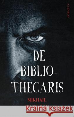 De Bibliothecaris Mikhail Jelizarov Lidia A Tsvetkova  9781784224158 Glagoslav Publications B.V. - książka