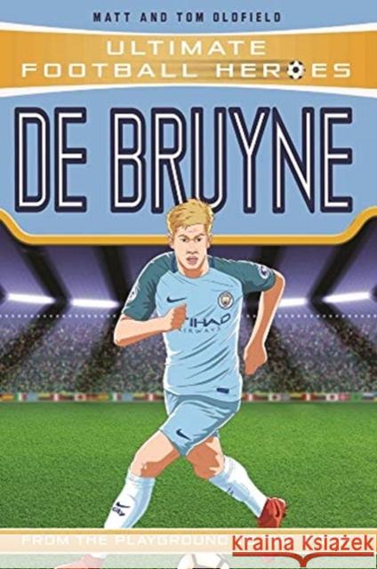 De Bruyne (Ultimate Football Heroes - the No. 1 football series): Collect them all! Matt Oldfield 9781789460056 John Blake Publishing Ltd - książka