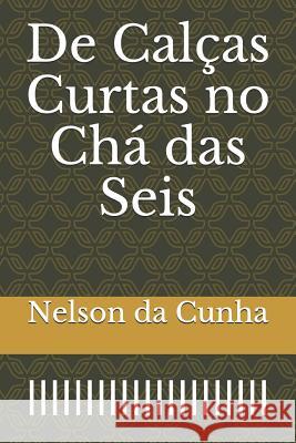 de Calças Curtas No Chá Das Seis Da Cunha, Nelson 9781728610412 Independently Published - książka