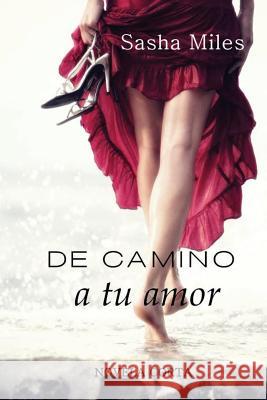 De camino a tu amor Miles, Sasha 9781508624752 Createspace - książka