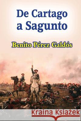 De Cartago a Sagunto Perez Galdos, Benito 9781517420642 Createspace - książka