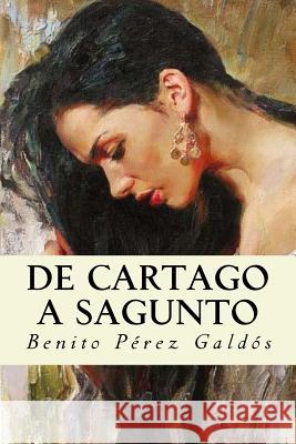 De Cartago a Sagunto: Episodios Nacionales Perez Galdos, Benito 9781717358097 Createspace Independent Publishing Platform - książka
