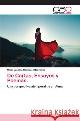 De Cartas, Ensayos y Poemas. Nadia Vanessa Rodríguez Rodríguez 9786202810814 Editorial Academica Espanola - książka