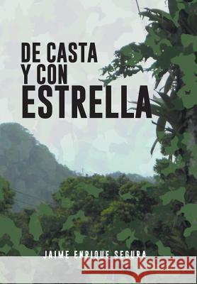 de Casta y Con Estrella Jaime Enrique Segura 9781463373535 Palibrio - książka