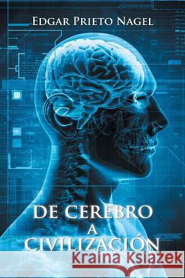 De cerebro a civilización Nagel, Edgar Prieto 9781463398330 Palibrio - książka