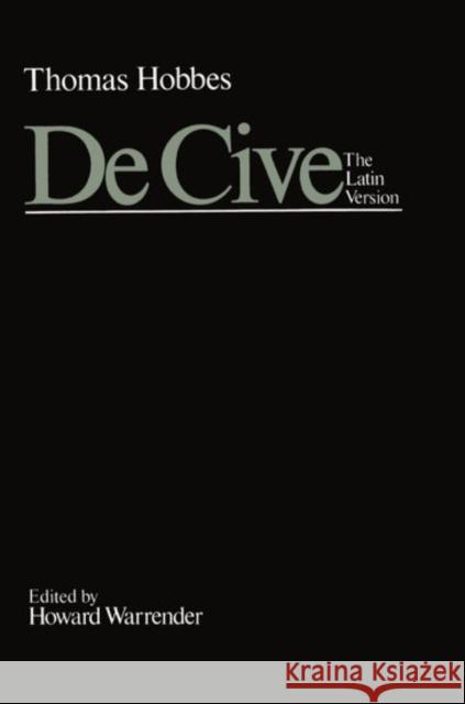 De Cive: The Latin Version  9780198243854 OXFORD UNIVERSITY PRESS - książka