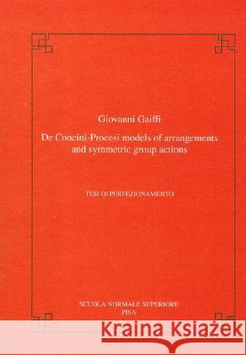 De Concini-Procesi models of arrangements and symmetric group actions Giovanni Gaiffi 9788876422898 Birkhauser Verlag AG - książka