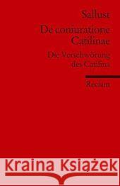 De coniuratione Catilinae. Die Verschwörung des Catilina : In lateinischer Sprache mit deutschen Worterklärungen Sallust Mohr, Michael  9783150198018 Reclam, Ditzingen - książka
