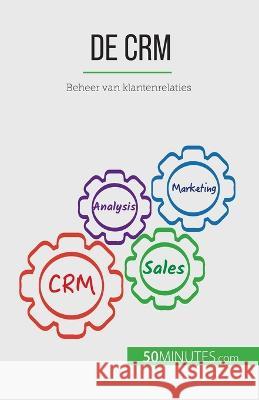 De CRM: Beheer van klantenrelaties Antoine Delers 9782808605748 5minutes.com - książka