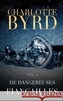 De Dangereuses Fiançailles Charlotte Byrd 9781632252043 Byrd Books LLC - książka