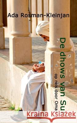 De dhows van Sur: op reis door Oman Ada Rosman-Kleinjan 9783741288166 Books on Demand - książka