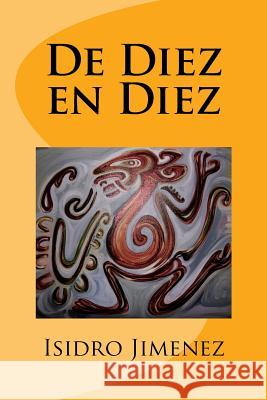 De Diez en Diez Estela Calapiz Casa Circulo Cultural Isidro Jimenez 9781546550082 Createspace Independent Publishing Platform - książka