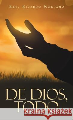 De Dios, Todo REV Ricardo Montano 9781664270800 WestBow Press - książka