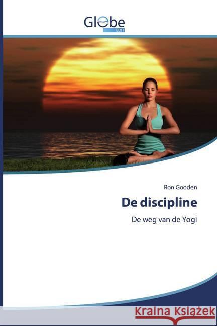 De discipline : De weg van de Yogi Gooden, Ron 9786200512215 GlobeEdit - książka