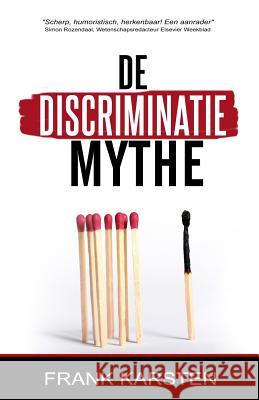 de Discriminatiemythe Frank Pj Karsten 9781721935383 Createspace Independent Publishing Platform - książka