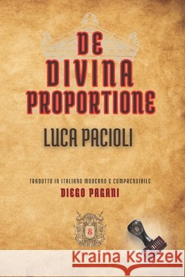 de Divina Proportione: Luca Pacioli Pagani, Diego, Pacioli, Luca 9798283554112 Independently Published - książka