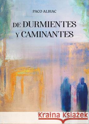 De Durmientes y Caminantes Paco Albiac 9788410297616 Exlibric - książka