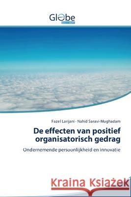 De effecten van positief organisatorisch gedrag Larijani, Fazel; Saravi-Moghadam, Nahid 9786200603586 GlobeEdit - książka